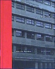 Berlin, Ein Jahr in Berlin, Jean-Luc Moulene Berlin, Ein Jahr in Berlin, Jean-Luc Moulene
