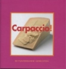 Carpaccio!, 80 flinterdunne gerechten