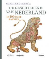 De geschiedenis van Nederland in 100 oude kaarten De geschiedenis van Nederland in 100 oude kaarten