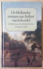 De Hollandse Romans Arthur van Schendel De Hollandse Romans Arthur van Schendel