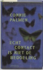 Echt contact is niet de bedoeling  Conny Palmen Echt contact is niet de bedoeling  Conny Palmen