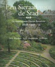 Een sieraad voor de stad Een sieraad voor de stad de Amsterdamse Hortus Botanicus 1638-1993