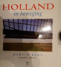 HOLLAND IN BEWEGING MARTIN KERS HOLLAND IN BEWEGING MARTIN KERS