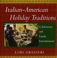 Italian-American Holiday Tradi Celebrations and Family Entertainment