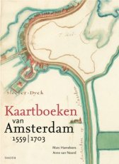 Kaarten van Amsterdam deel 4 Kaartboeken van Amsterdam 1559-1703