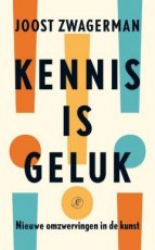 Kennis is geluk, Joost Zwagerman, gesigneerd Kennis is geluk, Joost Zwagerman, gesigneerd