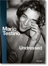 Mario Testino. Undressed Mario Testino. Undressed