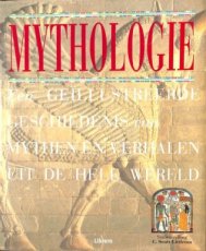 Mythologie: een geïllustreerde geschiedenis Mythologie: een geïllustreerde geschiedenis van mythen en verhalen uit de hele wereld C. Scott Littleton