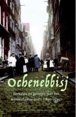 Ochenebbisj verhalen en geintjes over het Amsterdamse getto (1870-1925) Auteur: Maurits Verhoeff