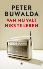 Peter Buwalda, VAN MIJ VALT NIKS TE LEREN