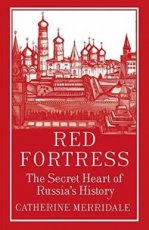 Red Fortress Kremlin. The Secret Heart of Russia's History