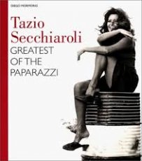 Tazio secchiaroli. first of the paparazzi Greatest of the Paparazzi