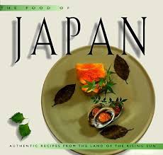 The Food of Japan The Food of Japan Authentic Recipes from the Land of the Rising Sun